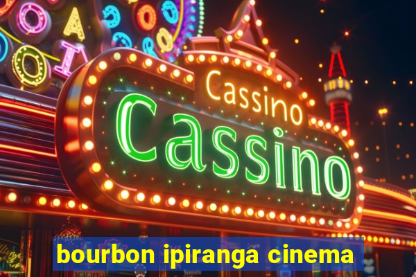 bourbon ipiranga cinema